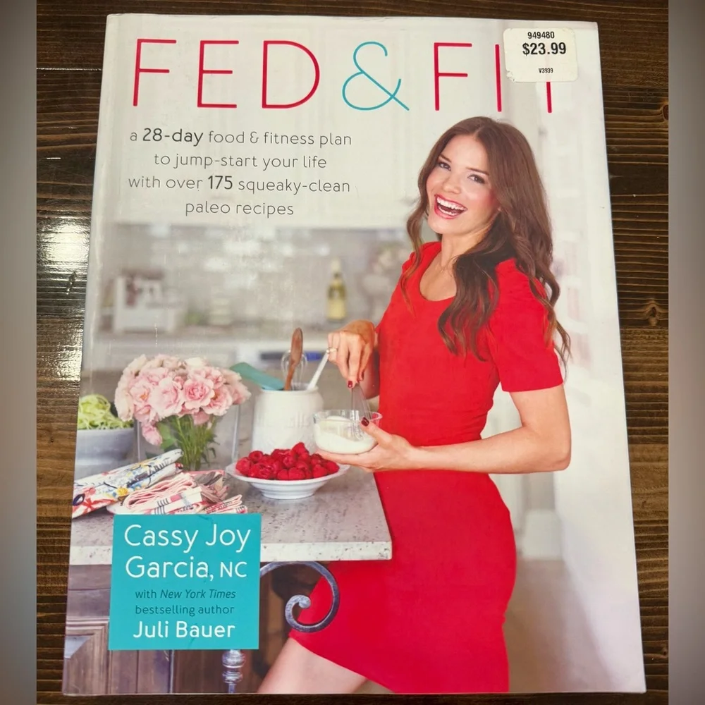 Fed & Fit Cookbook by Cassie‎ Joy Garcia EUC
